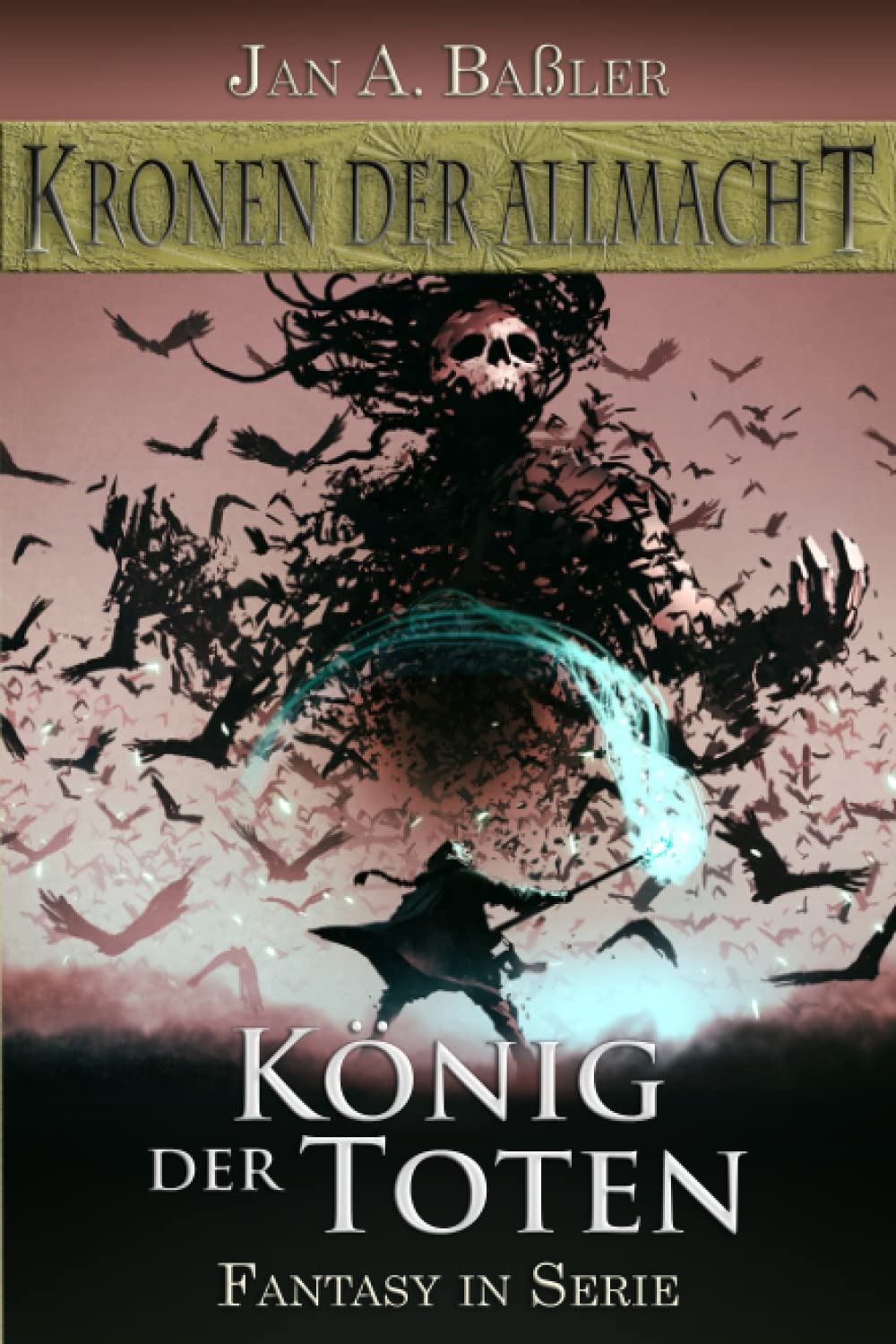 König der Toten (Kronen der Allmacht, Band 5) Dark Fantasy