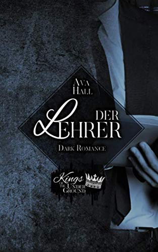 Der Lehrer (Kings of the Underground, Band 3) Romantic Thrillers