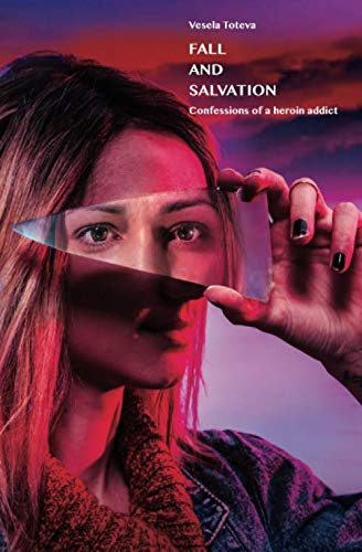 Fall and Salvation: Confession of a heroin addict book