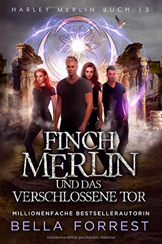 Harley Merlin 13: Finch Merlin und das verschlossene Tor book