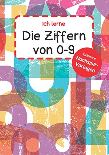Ich lerne die Ziffern von 0-9: Mit Vorlagen zum Nachspuren für schnelle Erfolge | Äpfel und die Finger der Hand vermitteln ein Gefühl für die Zahlen | für Vorschul- und Grundschulkinder Non-fiction