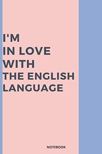 I'M IN LOVE WITH THE ENGLISH LANGUAGE.: (6''X9'') Lined Notebook, 120 page. Study Guides