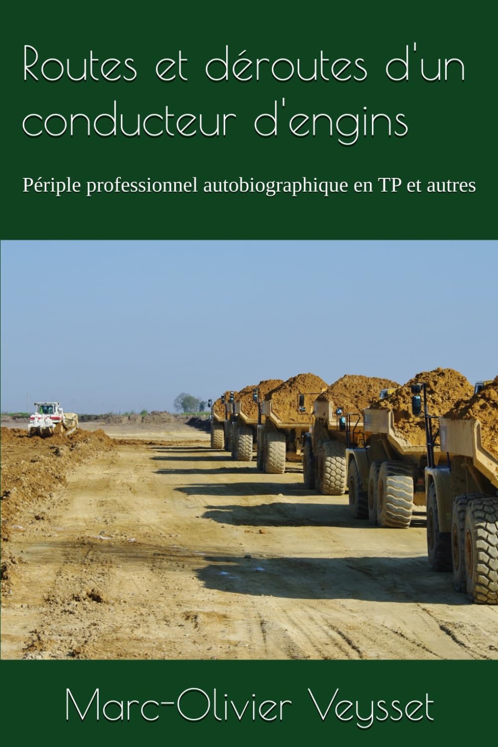 Routes et déroutes d'un conducteur d'engins: Périple professionnel autobiographique en TP et autres book
