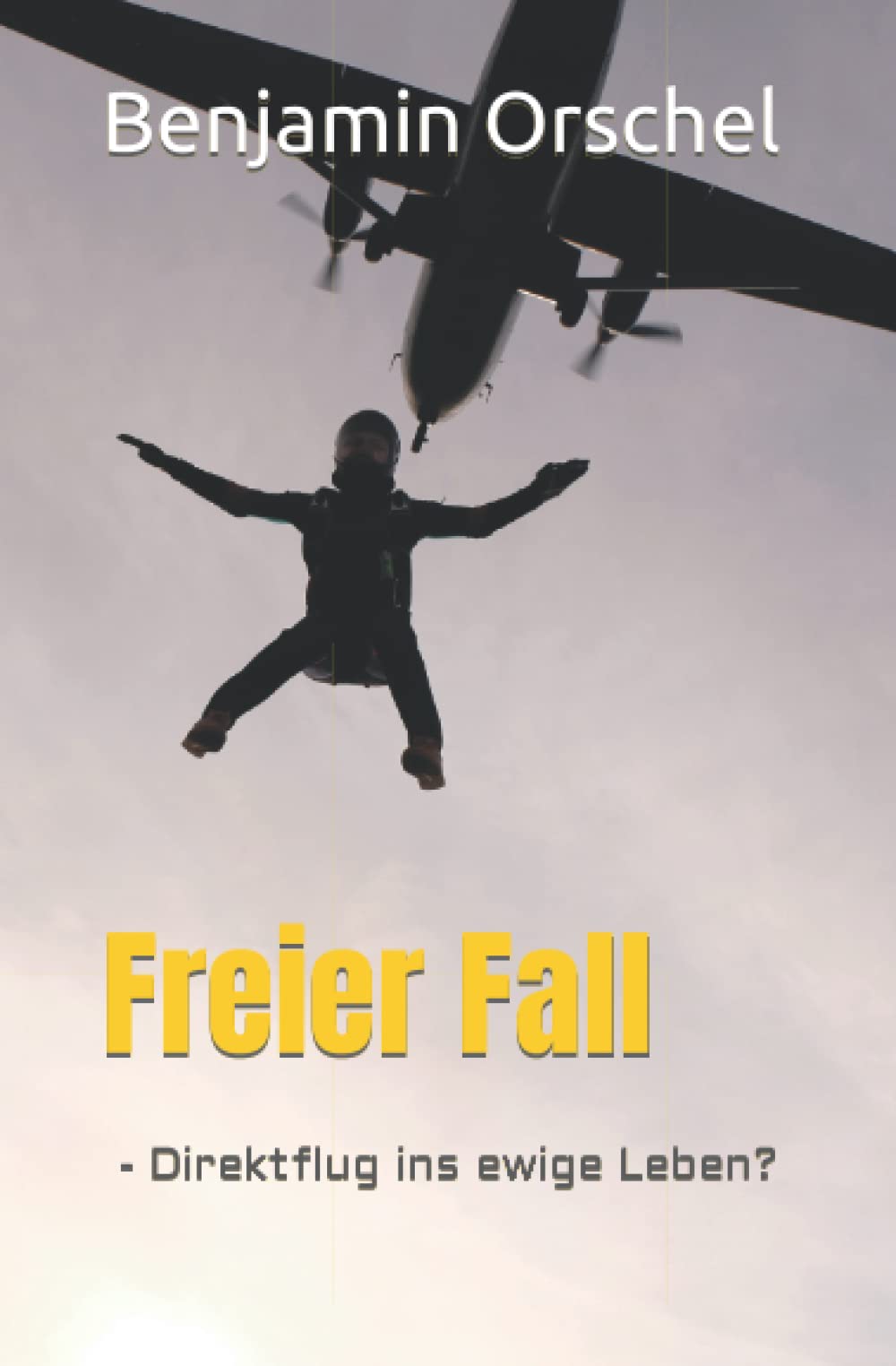 Product Image: Freier Fall - Direktflug ins ewige Leben?