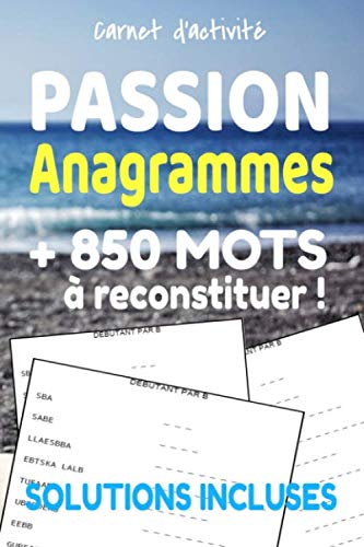 Cahier d'activités Passion Anagrammes | solutions incluses: Avec aide de la première lettre, pour plus de facilité et une meilleure réflexion! Leisure & Fun