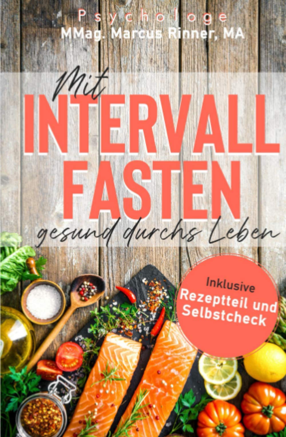Mit Intervallfasten gesund durchs Leben: Gesund abnehmen. Gesund sein und bleiben. Länger leben. Autophagie, Hormesis und Sirtuine. Leisure, Home & Garden