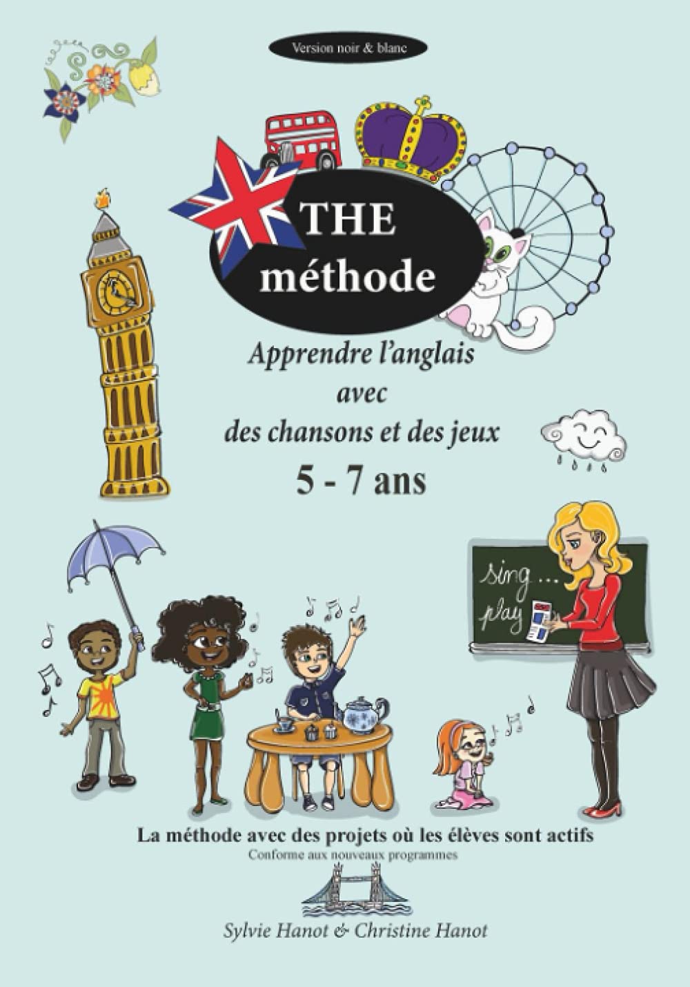 The méthode, apprendre l'anglais avec des chansons et des jeux 5-7 ans: Méthode en noir et blanc, nouvelle version Foreign Languages ​​& Dictionaries