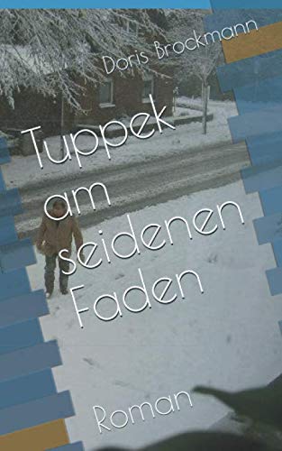 Tuppek am seidenen Faden: Roman Contemporary literature