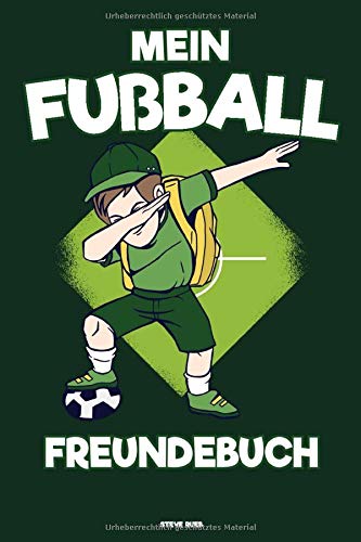 Mein Fußball Freundebuch: Freundschaftsbuch I Schulfreundebuch I Fußballfreundebuch I DIN A5 I 120 Seiten I Fußball Jungs I Jugendfußballer I Fußballfreundschaftsbuch Leisure & Fun