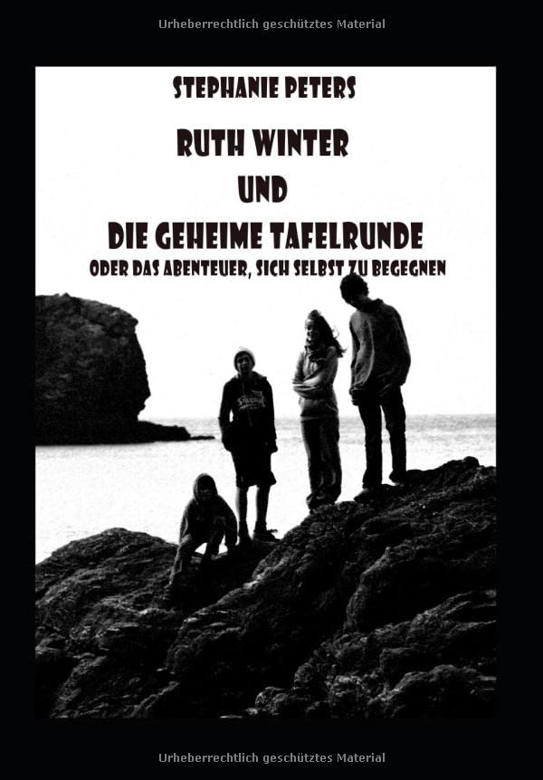 Ruth Winter und die geheime Tafelrunde: oder das Abenteuer, sich selbst zu begegnen book