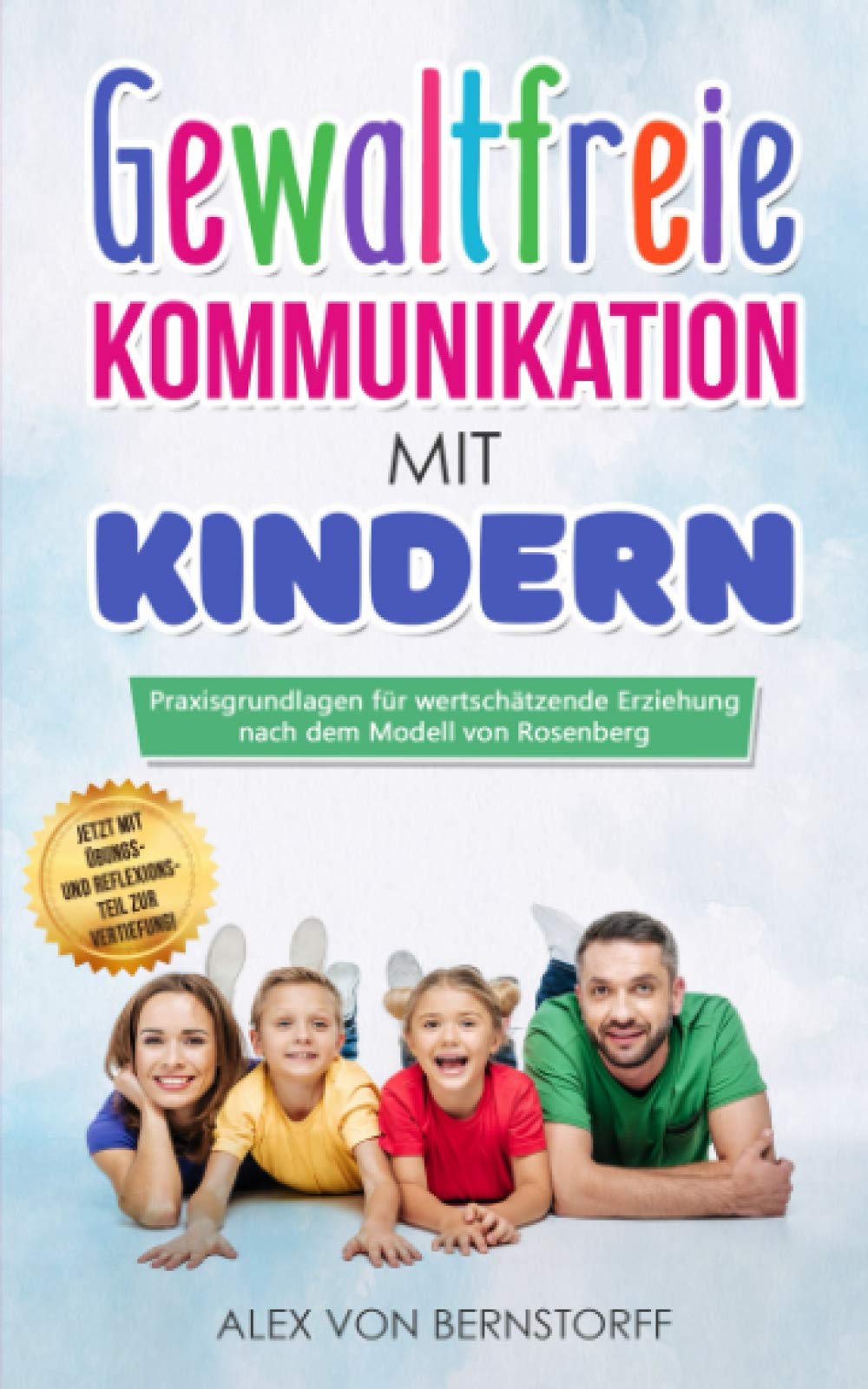 Gewaltfreie Kommunikation mit Kindern: Praxisgrundlagen für wertschätzende Erziehung nach dem Modell von Rosenberg Psychology