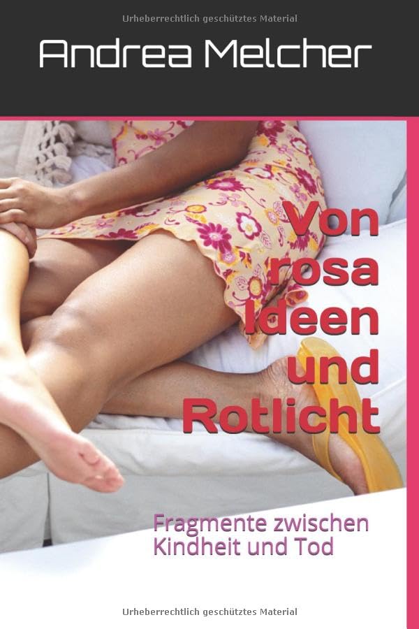 Von rosa Ideen und Rotlicht: Fragmente zwischen Kindheit und Tod Personalities