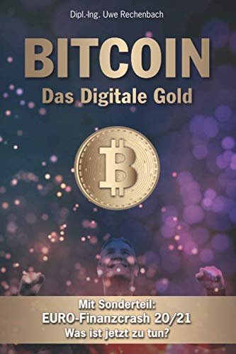 BITCOIN Das Digitale Gold Mit Sonderteil: EURO- Finanzcrash 20/21 Was ist jetzt zu tun? Business, Finance & Career