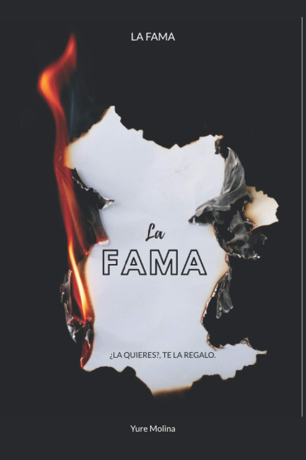la FAMA: ¿LA QUIERES?, TE LA REGALO. book