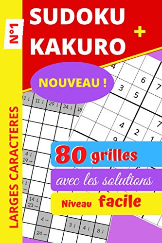 NOUVEAU 80 grilles de Sudoku + Kakuro avec les solutions NIVEAU FACILE - Larges caractères - N°1: Idéale enfants et personnes âgées - Kakuro : savoir additionner les chiffres de 1 à 9 Leisure & Fun