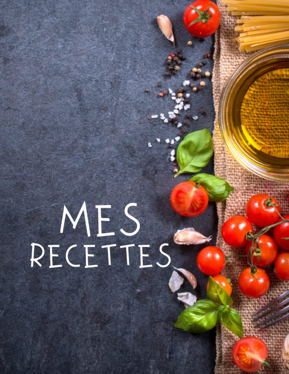 Mes Recettes: Livre de cuisine personnalisé à écrire 120 recette, XXL ,Couverture A4,livre de recette à remplir. Cadeau pour la Fête des Femmes, Idée ... Grands-Parents,Idée cadeau Fête des Mères book