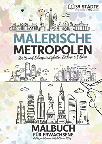 "Malerische Metropolen - Städtereise einMAL anders" | Malbuch für Erwachsene | 39 Städte: Zeichenbuch, Ausmalbuch & Ausmalblock mit Skylines | DIN A4 Format | Entspannung & Abschalten vom Alltag Arts & Music