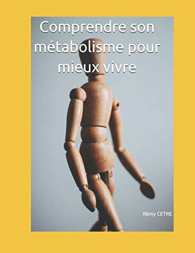 Comprendre son métabolisme pour mieux vivre Health, Nutrition & Fitness
