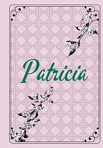 Carnet fleuri de Patricia: Carnet ligné personnalisé book
