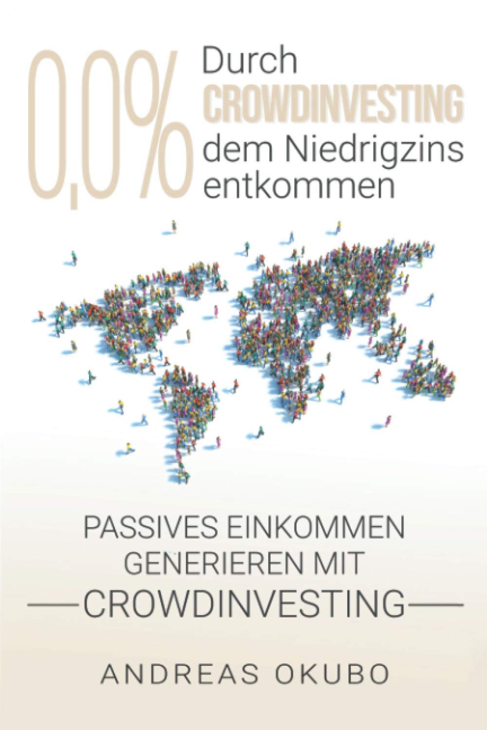 0,0% Durch Crowdinvesting dem Niedrigzins entkommen: Passives Einkommen generieren mit Crowdinvesting Business, Finance & Career