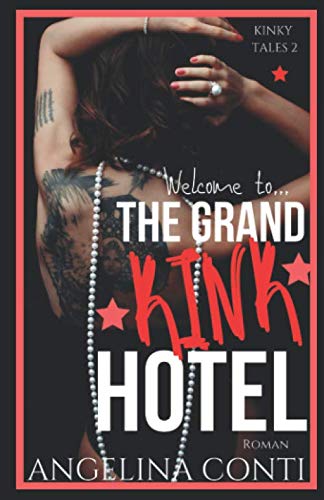 Welcome to... THE GRAND KINK HOTEL! (Kinky Tales, Band 2) Contemporary literature Books