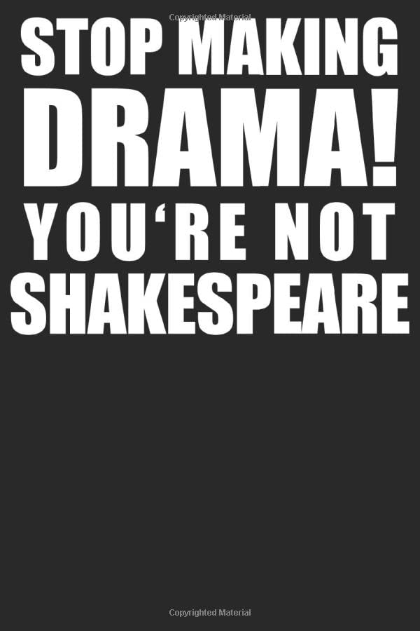 Stop Making Drama: Notizbuch DIN A5 Blanko 120 Seiten Hamlet Roman Literatur Zitate Sprüche Mittelalter Lehrer Bücher Geschenkidee & Weihnachten Reise ... Planer Tagebuch Notizheft Notizblock Essays & Short Stories