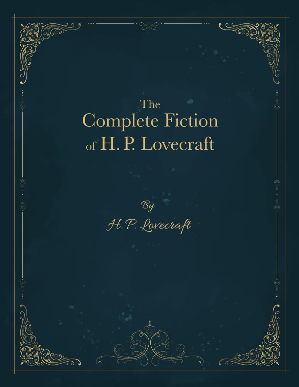 The Complete Fiction of H. P. Lovecraft book
