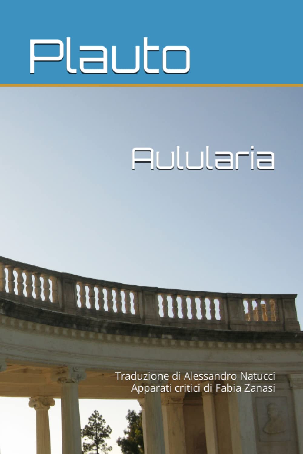 Aulularia: Traduzione di Alessandro Natucci Apparati critici di Fabia Zanasi book