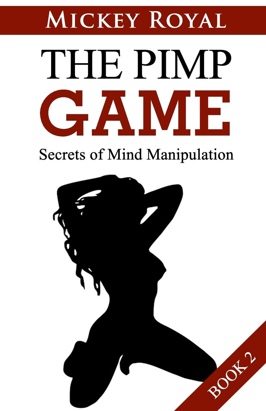 The Pimp Game: Secrets of Mind Manipulation (Book 2) book