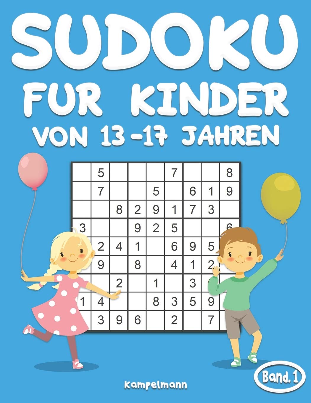 Sudoku für Kinder von 13-17 Jahren: 200 Sudoku-Rätsel für Kinder ab 13 bis 17 - mit Lösungen - Großdruck (Band 1) Lifestyle