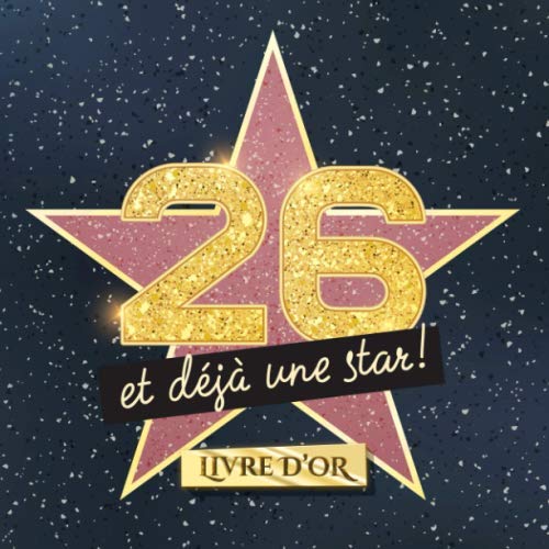 26 et déjà une star: Livre d'Or pour le 26ème anniversaire - 26 ans - Idée cadeau original pour homme ou femme & déco d'anniversaire hollywood - Livre pour les félicitations et photos des invités Hobbies & Crafts