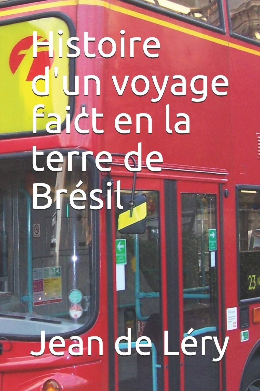 Histoire d'un voyage faict en la terre de Brésil book