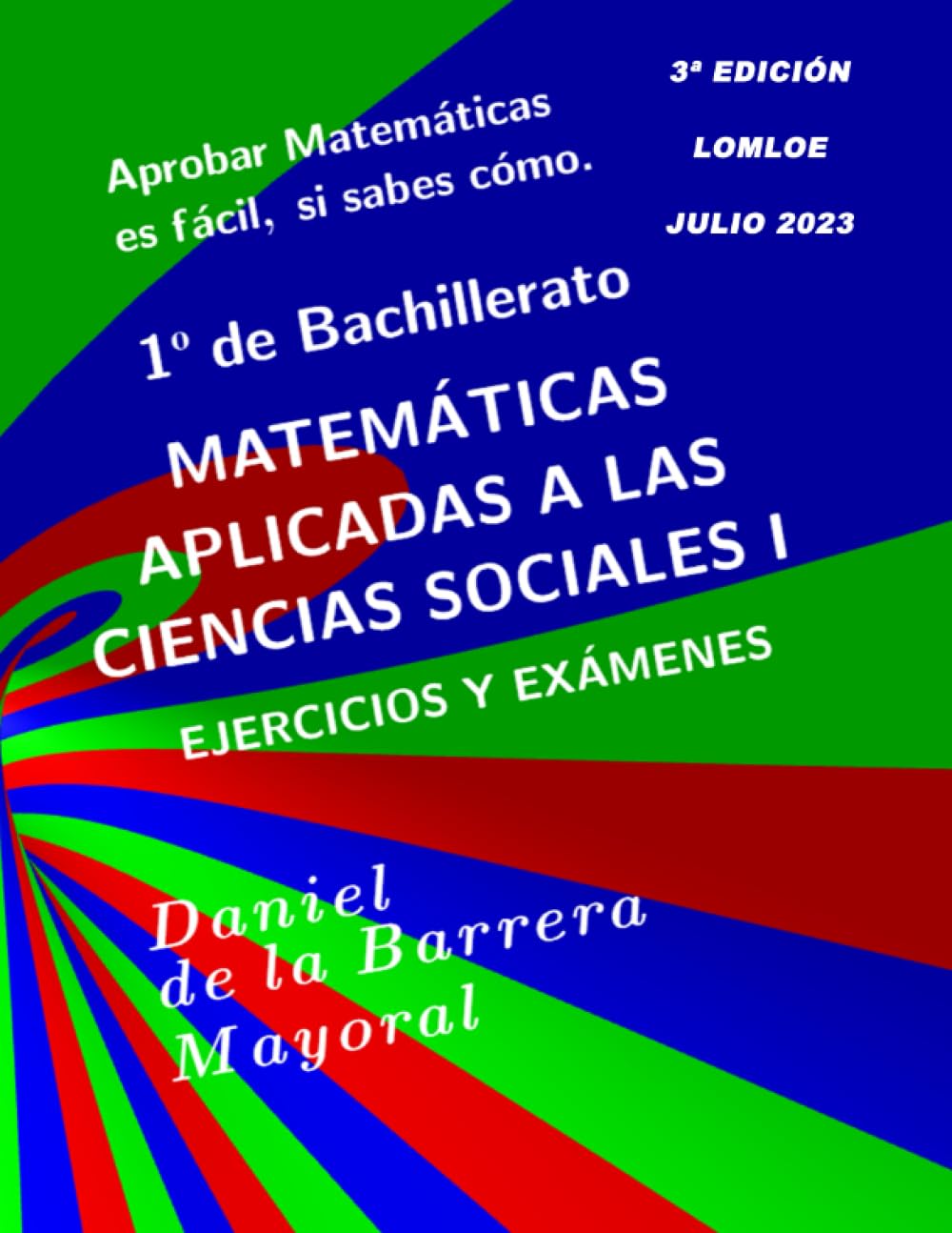 Aprobar matemáticas es fácil, si sabes cómo: Matemáticas aplicadas a las Ciencias Sociales. Ejercicios y exámenes book