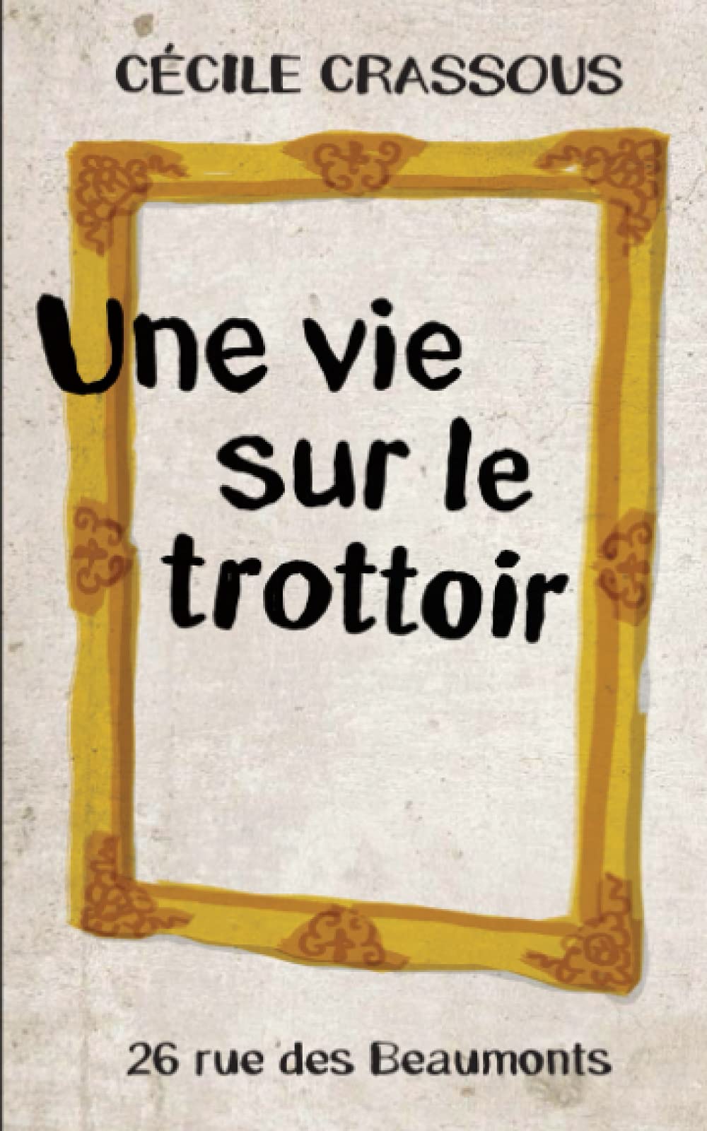 Une vie sur le trottoir (Rue des Beaumonts) Contemporary literature