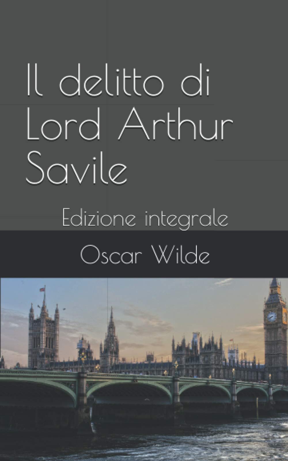 Il delitto di Lord Arthur Savile: Edizione integrale. book