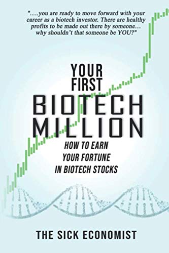 Your First Biotech Million: How to Earn Your Fortune in Biotech Stocks book