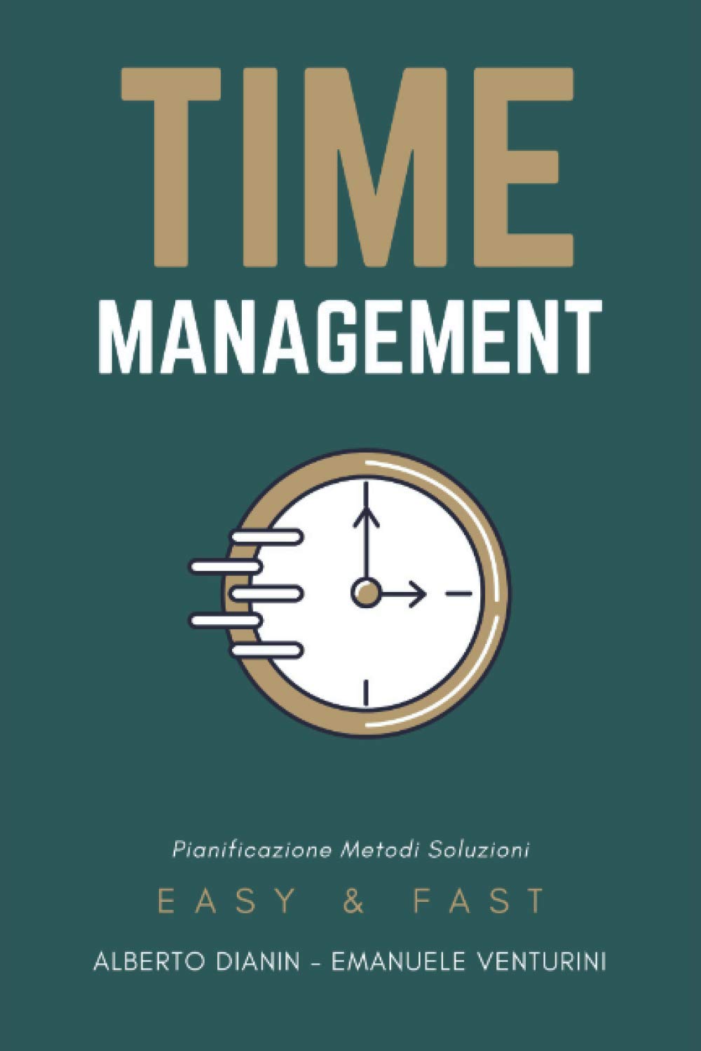 Time Management: La gestione del tempo, Pianificazione, Metodi e Soluzioni book