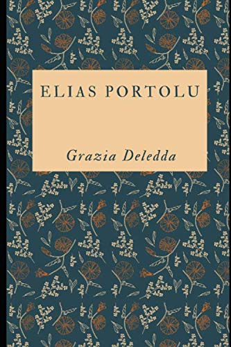 Elias Portolu: Romanzo dell'autrice Premio Nobel + Piccola Biografia book