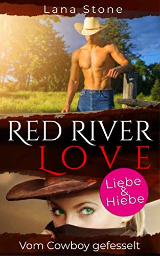 Red River Love: Vom Cowboy gefesselt Contemporary Romance