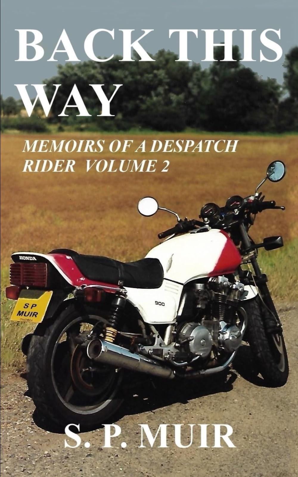 Back This Way: Memoirs of a Despatch Rider book