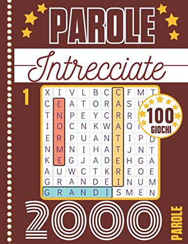 Parole Intrecciate: Libro n°1 Crucipuzzle per Adulti | 2000 Parole da Trovare | Caratteri Grandi & Grande formato 21x29,7 cm ideal per Anziani | ... per Anziani & Appassionati di Enigmistica Learning & Reference