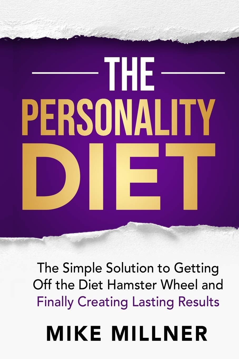 The Personality Diet: The Simple Solution to Getting Off the Diet Hamster Wheel and Finally Creating Lasting Results Natural Sciences