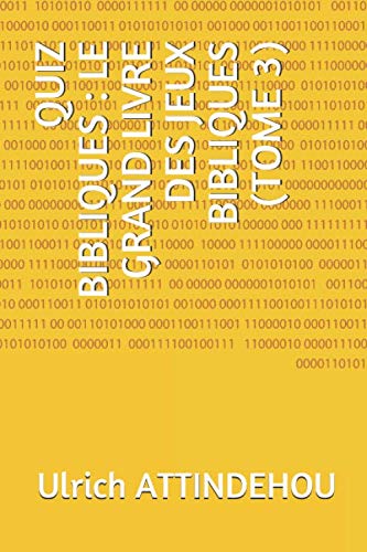 QUIZ BIBLIQUES : LE GRAND LIVRE DES JEUX BIBLIQUES (TOME 3) book