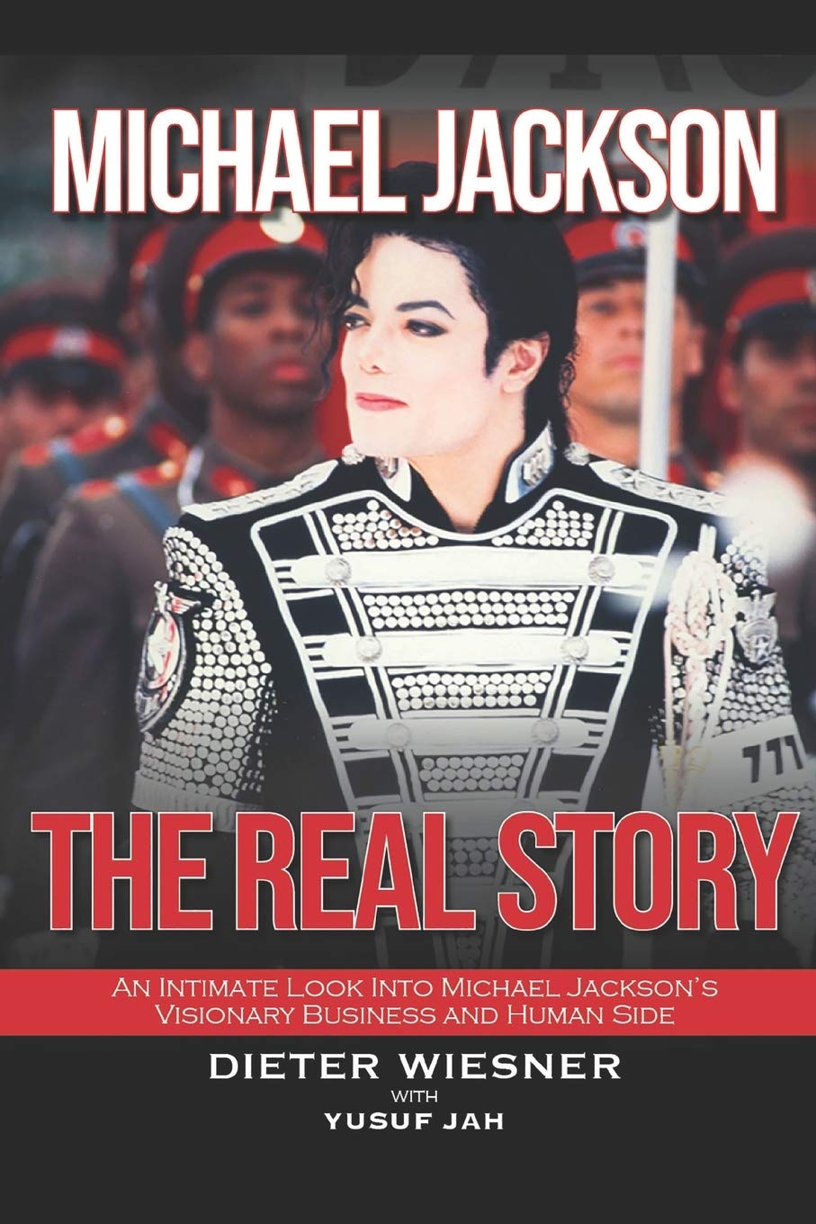 Michael Jackson: The Real Story: An Intimate Look Into Michael Jackson's Visionary Business and Human Side book