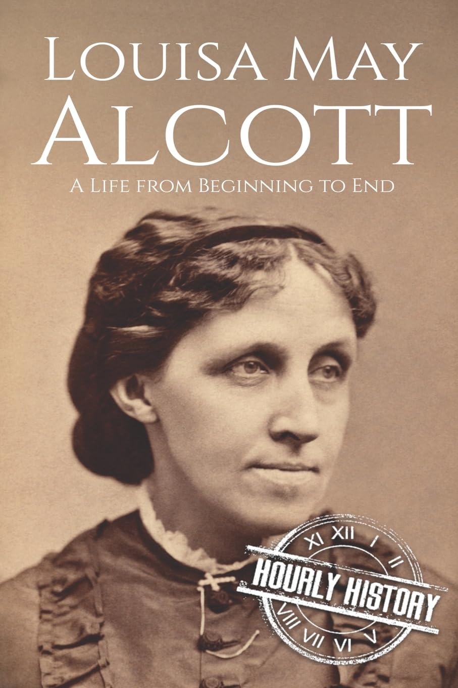 Louisa May Alcott: A Life from Beginning to End (Biographies of American Authors) Art & Literature