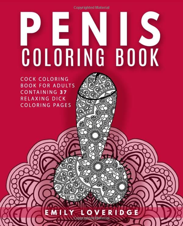 Penis Coloring Book: Cock Coloring Book for Adults Containing 37 Relaxing Dick Coloring Pages Books