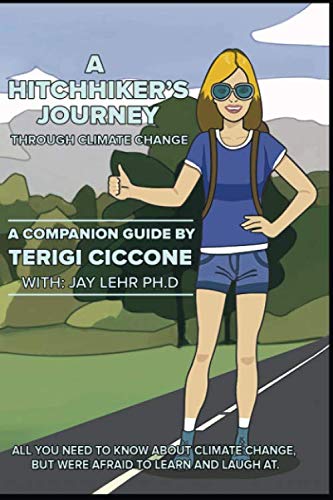 A Hitchhiker’s Journey Through Climate Change: All you need to know about climate change, but were afraid to learn and laugh at. book