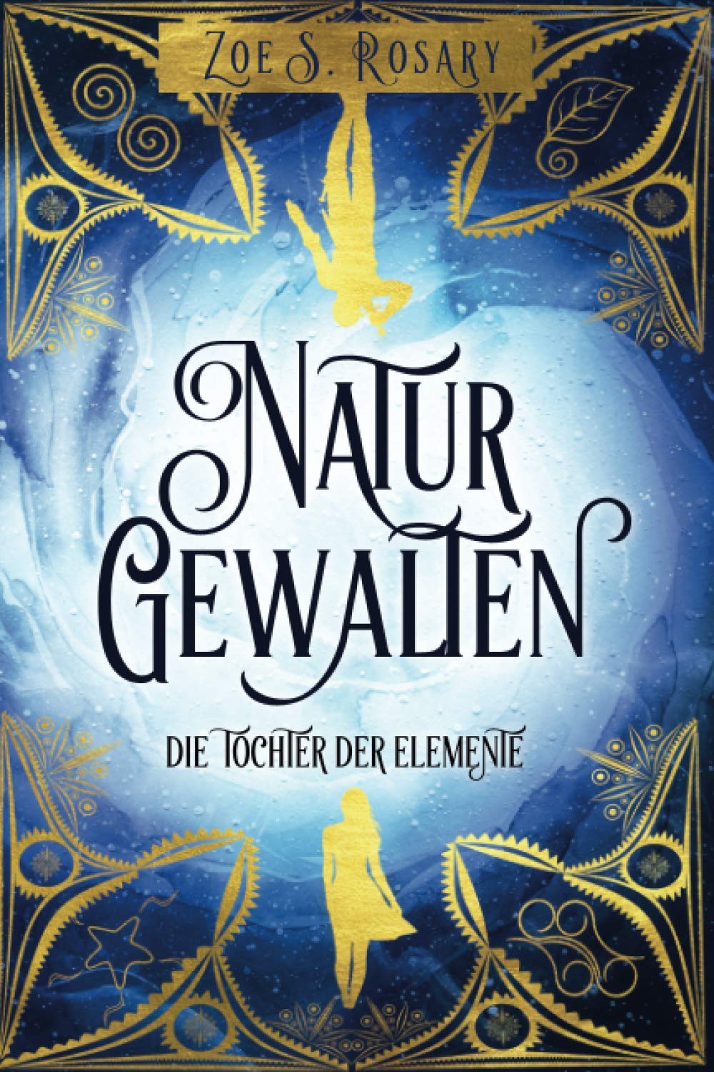 Naturgewalten: Die Tochter der Elemente (Romantische HighFantasy - Naturgewalten, Band 1) Urban Fantasy