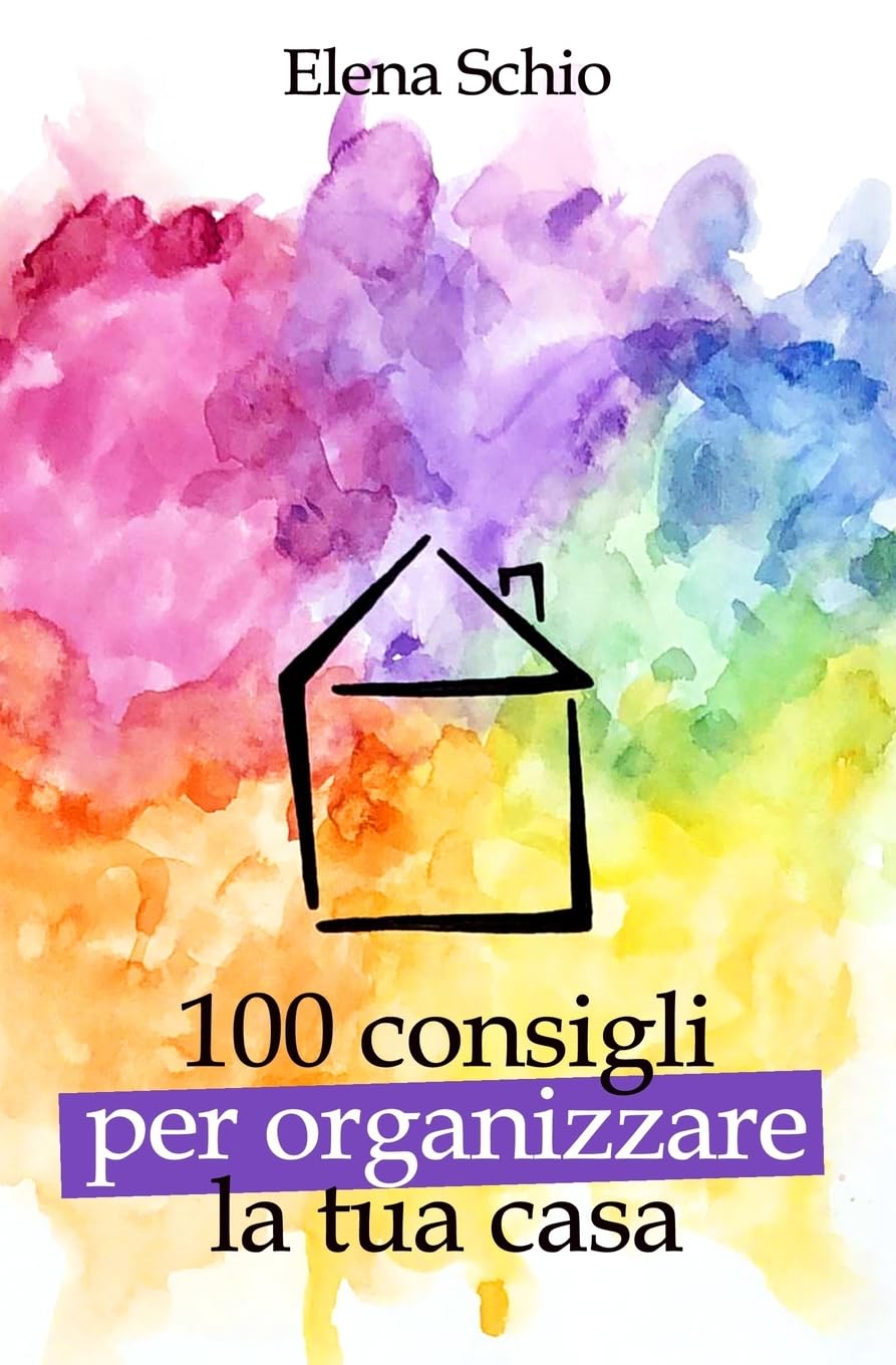 100 consigli per organizzare la tua casa book