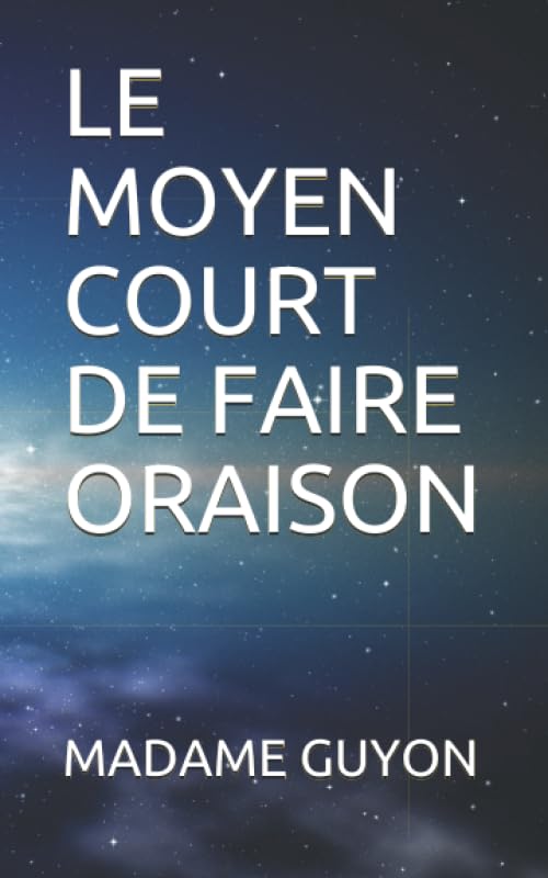 LE MOYEN COURT DE FAIRE ORAISON book
